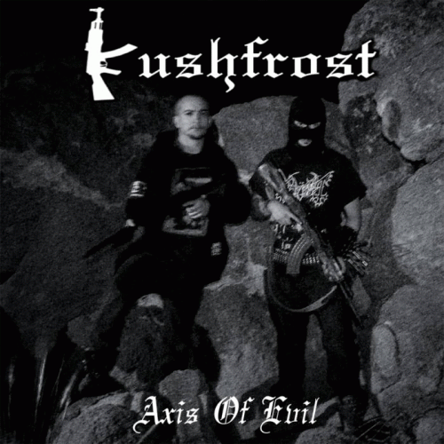 Kushfrost : Axis of Evil